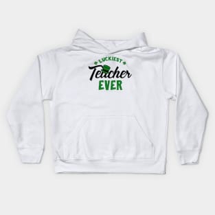 Luckiest Teacher Ever St. Patrick's For Teacher Kids Hoodie